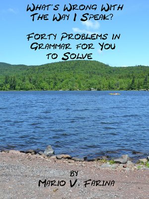 cover image of What's Wrong With the Way I Speak Forty Problems in Grammar For You to Solve